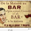 Plaque en métal humour 21 x 15 cm (De la maison au bar…)