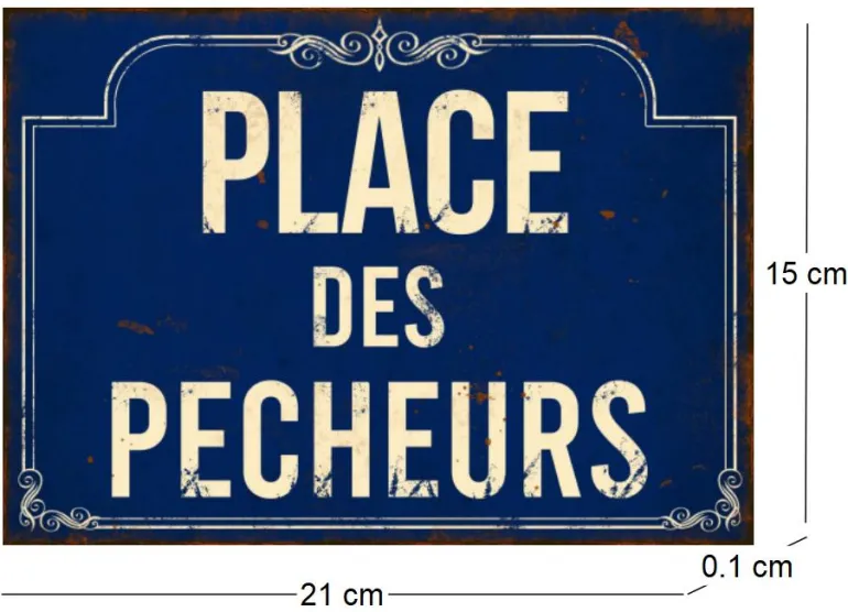 Plaque en métal humour 21 x 15 cm (Place des pecheurs)